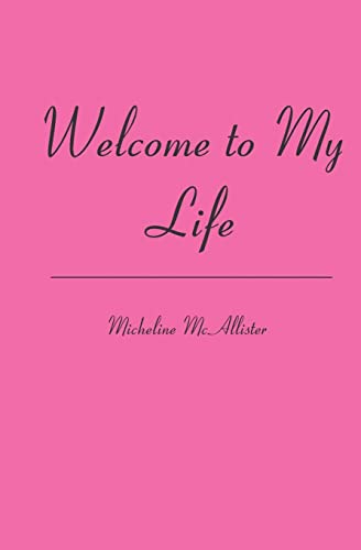 Welcome to My Life - McAllister, Micheline