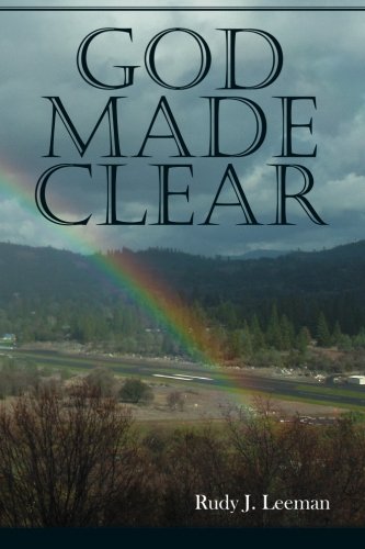Stock image for God Made Clear: Faith And Reality Versus Belief And Superstition in 21st Century America [Paperback] Leeman, Rudy J. for sale by Turtlerun Mercantile