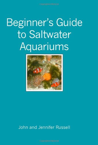Beginner's Guide to Saltwater Aquariums (9781419632488) by Russell, Jennifer