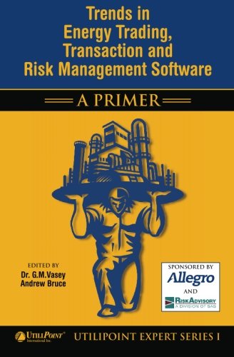 9781419633553: Trends in Energy Trading, Transaction And Risk Management Software - a Primer