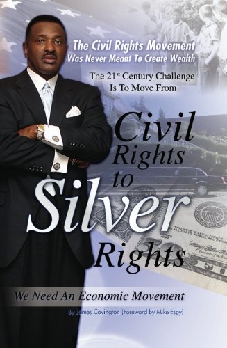9781419636448: From Civil Rights to Silver Rights: The Civil Rights Movement Was Never Meant to Create Wealth