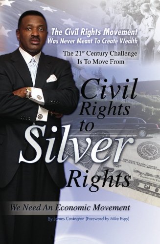 9781419636448: "From Civil Rights to Silver Rights": The Civil Rights Movement was never meant to Create Wealth