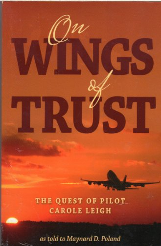 9781419637803: On Wings of Trust: The Quest of Pilot Carole Leigh