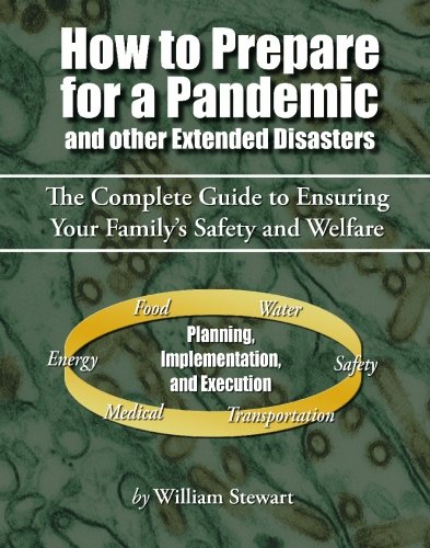 How to Prepare for a Pandemic: And Other Extended Disasters (9781419638787) by Stewart, William