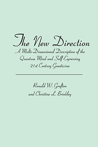 9781419640902: The New Direction: A Multi-Dimensional Description of the Quantum Mind and Self Expressing 21st Century Gnosticism