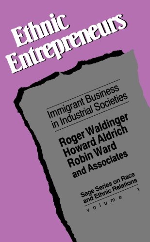 Ethnic Entrepreneurs: Immigrant Business in Industrial Societies (9781419642098) by Roger Waldinger; Howard Aldrich; Robin Ward