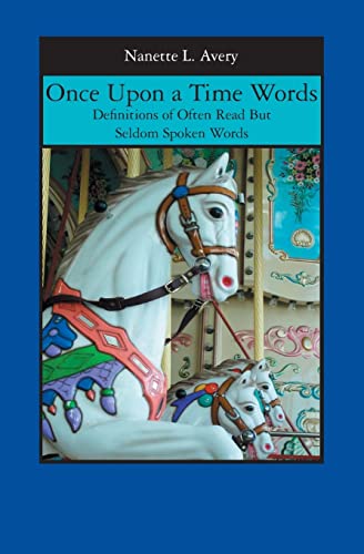 9781419643422: Once Upon a Time Words: Definitions of Often Read But Seldom Spoken Words