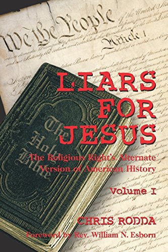 Imagen de archivo de Liars For Jesus: The Religious Right's Alternate Version of American History, Vol. 1 a la venta por Front Cover Books