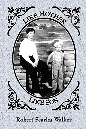 9781419644795: Like Mother, Like Son: Selections from the poetry of Rose Marie Searles and Robert Searles Walker