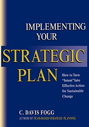 9781419645617: Implementing Your Strategic Plan: How to Turn "Intent" Into Effective Action for Sustainable Change