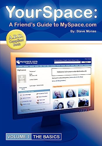 Yourspace: A Friend's Guide to Myspace.com (9781419646003) by Monas, Steve