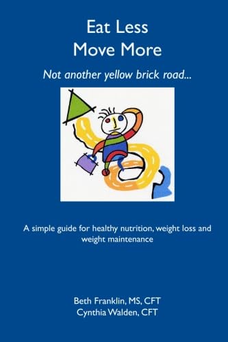 9781419647390: Eat Less Move More: A Simple Guide for Healthy Nutrition, Weight Loss and Weight Maintenance