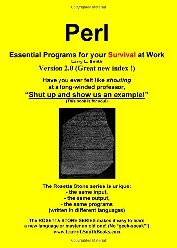 Perl: Essential Programs for Your Survival at Work: Book 2 in the Rosetta Stone Series for Computer Programmers and Script-Writers (9781419648328) by Smith, Larry L.