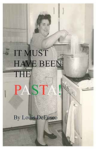 9781419648502: It Must Have Been the Pasta