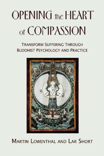 Stock image for Opening the Heart of Compassion: Transform Suffering Through Buddihist Psychology and Practice for sale by Revaluation Books
