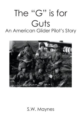 Imagen de archivo de The "G" is for Guts: An American Glider Pilot's Story a la venta por Front Cover Books