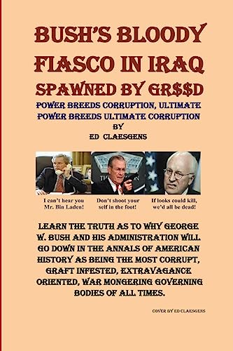 Stock image for Bush'S Bloody Fiasco In Iraq Spawned By Greed for sale by Lucky's Textbooks