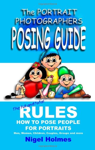 Stock image for The Portrait Photographers Posing Guide: How to pose people for portraits for sale by Wonder Book