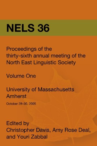 Nels 36: Proceedings of the 36th Annual Meeting of the North East Linguistic Society (9781419652523) by Deal, Amy Rose; Davis, Christopher; Zabbal, Youri
