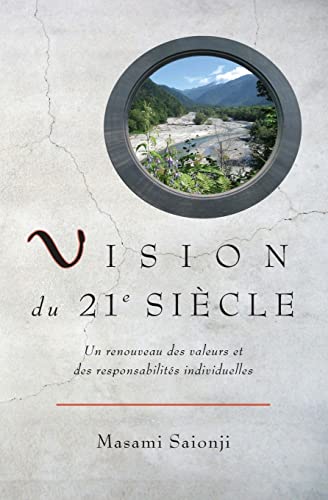 Beispielbild fr Vision du 21e sicle: Un renouveau des valeurs et des responsabilits individuelles (French Edition) zum Verkauf von Ergodebooks
