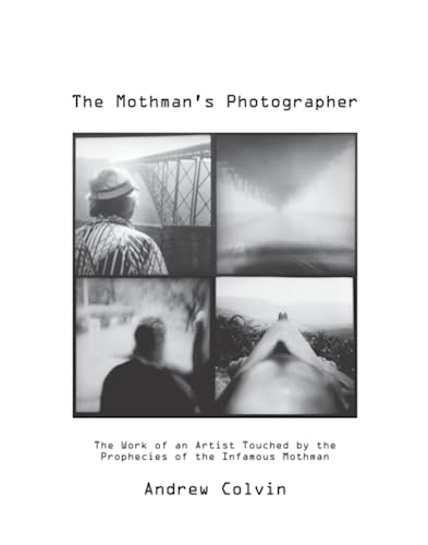 Beispielbild fr The Mothman's Photographer: The Work of an Artist Touched by the Prophecies of the Infamous Mothman zum Verkauf von WeBuyBooks