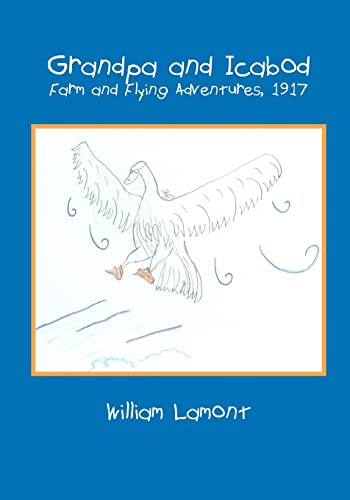 Imagen de archivo de Grandpa and Icabod: Farm and Flying Adventures, 1917 a la venta por Books Unplugged