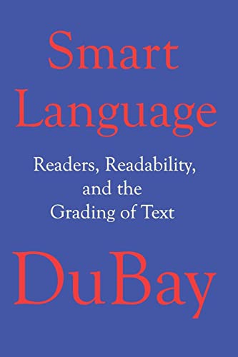 Stock image for Smart Language: Readers, Readability, and the Grading of Text for sale by Books Unplugged