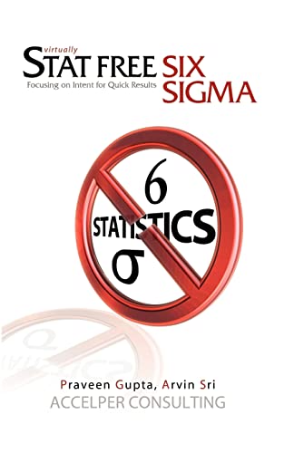 Imagen de archivo de Stat Free Six Sigma: Focusing on Intent for Quick Results a la venta por Blue Vase Books