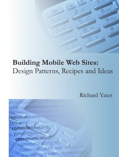 Building Mobile Web Sites: Design Patterns, Recipes and Ideas