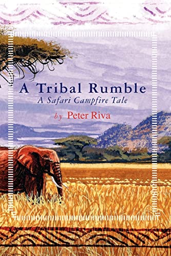 A Tribal Rumble: A Safari Campfire Tale (9781419656576) by Riva, Peter