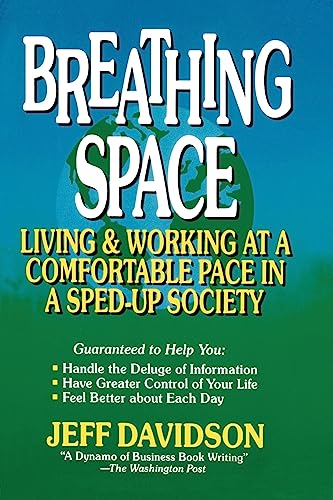Stock image for Breathing Space: Living and Working at a Comfortable Pace in a Sped-Up Society for sale by Wonder Book