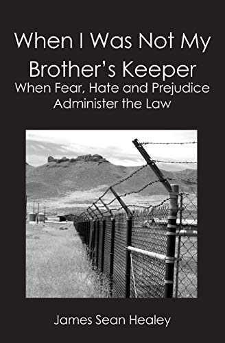 9781419657290: When I Was Not My Brother's Keeper:: When Fear, Hate and Prejudice Administer The Law