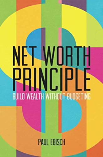 Imagen de archivo de Net Worth Principle: Build Wealth Without Budgeting a la venta por Front Cover Books