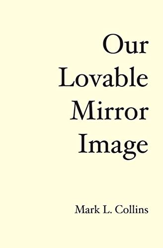 Stock image for Our Lovable Mirror Image: A History of the Future for sale by Lucky's Textbooks