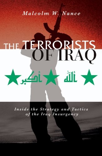 9781419661105: The Terrorists of Iraq: Inside the Strategy and Tactics of the Iraq Insurgency