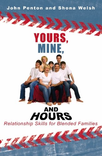 Imagen de archivo de Yours, Mine and Hours : Relationship Skills for Blended Families a la venta por Better World Books