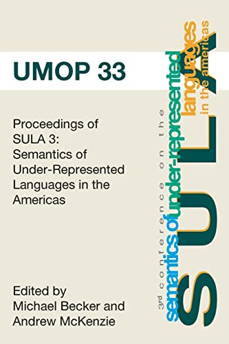 Beispielbild fr Proceedings of the 3rd Conference on the Semantics of Underrepresented Languages in the Americas: University of Massachusetts Occasional Papers 33 zum Verkauf von Revaluation Books