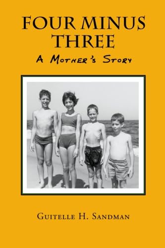 Stock image for Four Minus Three: A Mother's Story for sale by More Than Words