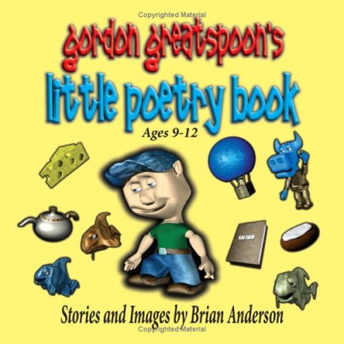 Gordon Greatspoon's Little Poetry Book (9781419664144) by Anderson, Brian