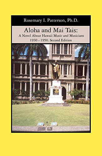 9781419665813: Aloha and Mai Tais: A Novel About Hawaii Music and Musicians 1930 - 1950. Second Edition