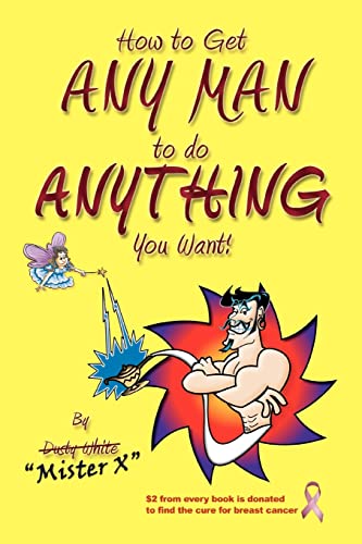 Imagen de archivo de How to Get Any Man to Do Anything You Want! a la venta por SecondSale