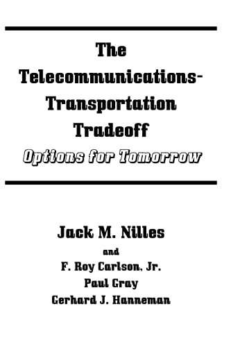 Stock image for The Telecommunications-Transportation Tradeoff: Options for Tomorrow for sale by Lucky's Textbooks