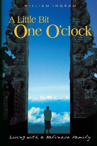 9781419667473: A Little Bit One O'clock: Living With a Balinese Family