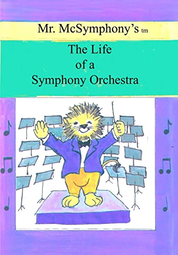 9781419668937: Mr. McSymphony's Life of a Symphony Orchestra