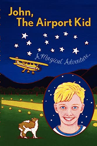 Stock image for John, The Airport Kid: A Magical Adventure for sale by Wonder Book