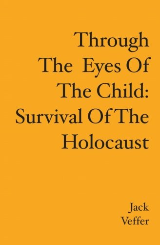 9781419669040: Through the Eyes of the Child: Survival of the Holocaust