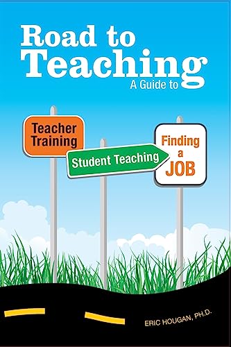 Beispielbild fr Road to Teaching: A Guide to Teacher Training, Student Teaching, and Finding a Job zum Verkauf von SecondSale