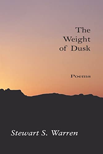 Imagen de archivo de The Weight of Dusk: Poems a la venta por mountain