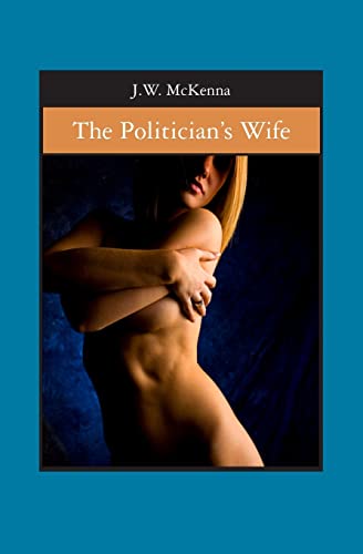The Politician's Wife (9781419669743) by McKenna, J. W.