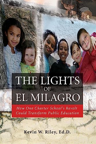9781419670015: The Lights of El Milagro: How One Charter School's Revolt Could Transform Public Education